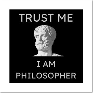 TRUST ME I AM PHILOSOPHER Posters and Art